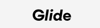 Glide